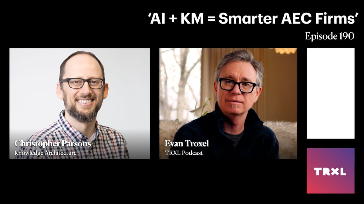 190: ‘AI + KM = Smarter AEC Firms’, with Christopher Parsons
