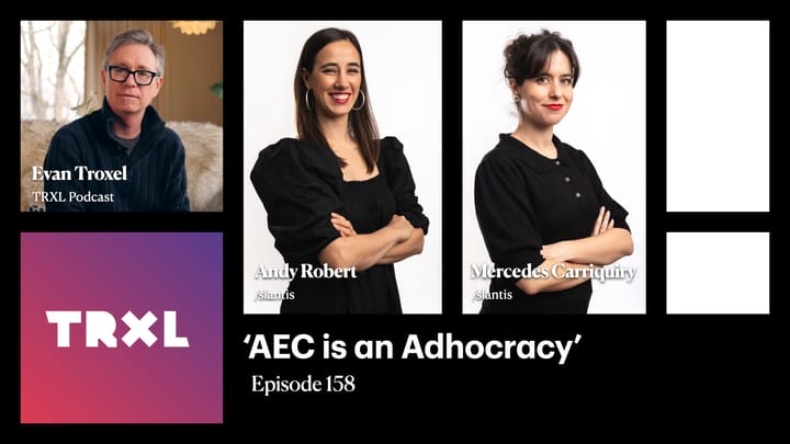 158: ‘AEC is an Adhocracy’, with Andy Robert and Mercedes Carriquiry