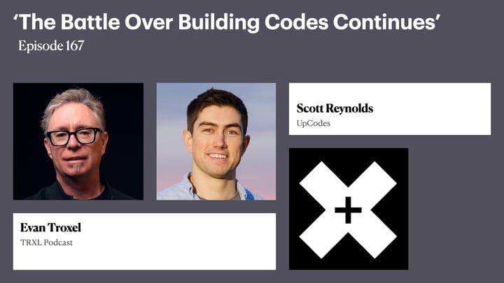 167: ‘The Battle Over Building Codes Continues’, with Scott Reynolds